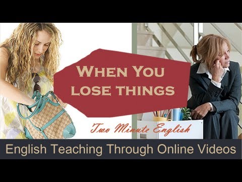When you lose things - Everyday English Lessons