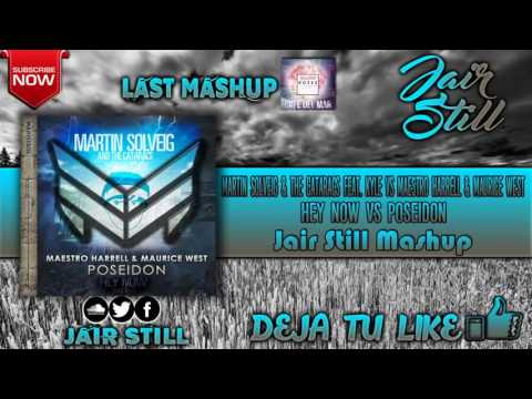 Martin Solveig vs Maestro Harrell & Maurice West - Hey Now vs Poseidon (Jair Still Mashup)