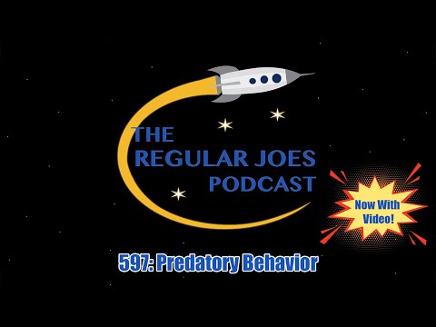 The Regular Joes Podcast: 597 - Predatory Behavior