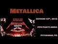 Metallica October 18th 2018 Pittsburgh PA PPG Paints Arena