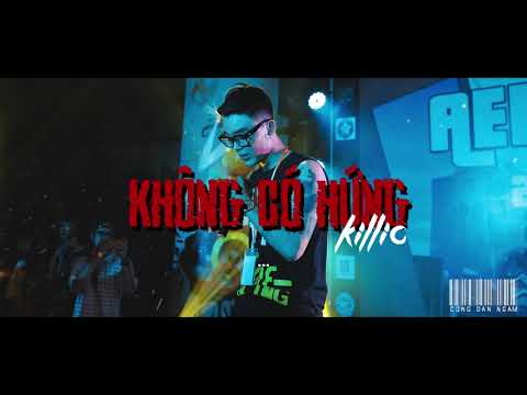 KHÔNG CÓ HỨNG - KILLIC ( REP HADES )