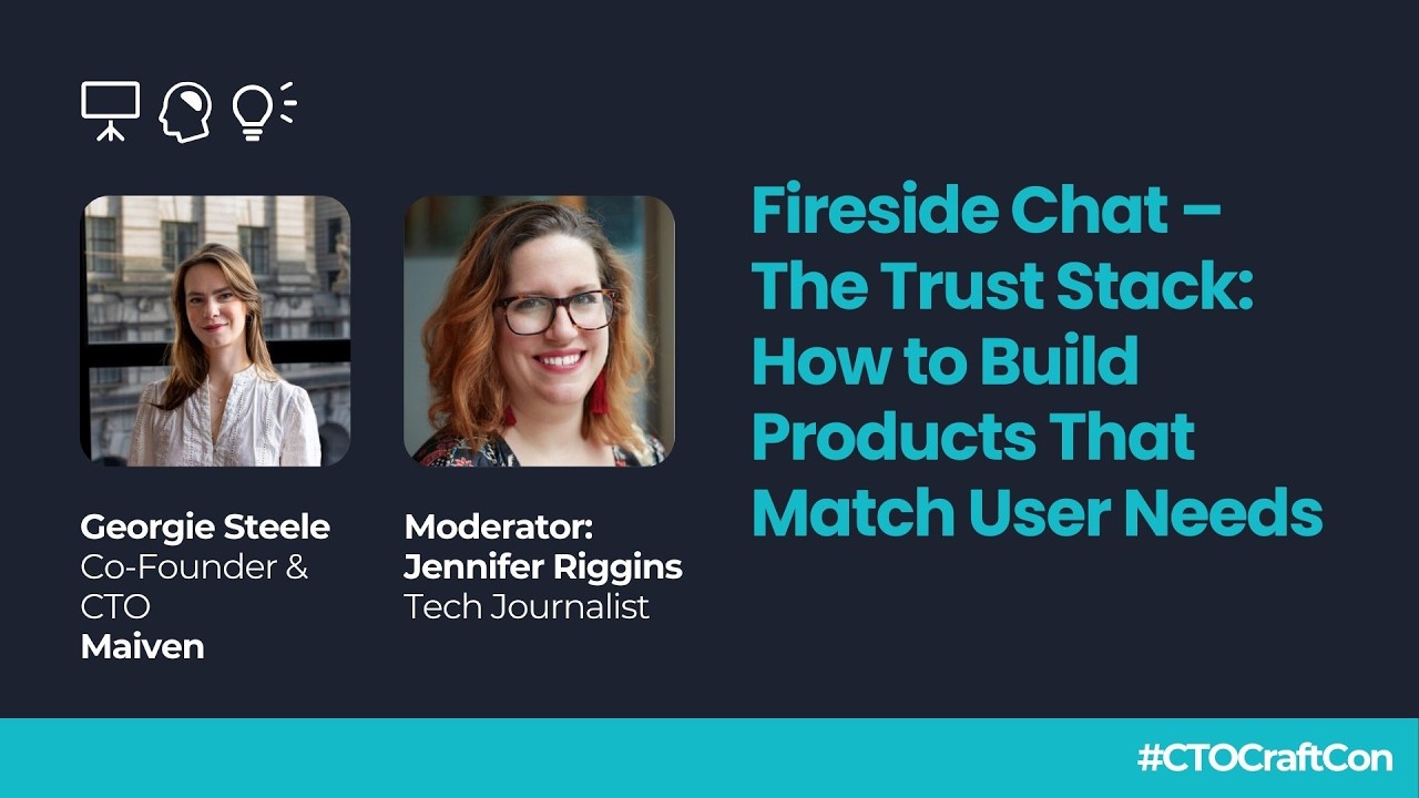 Fireside chat – The Trust Stack How to Build Products That Match User Needs