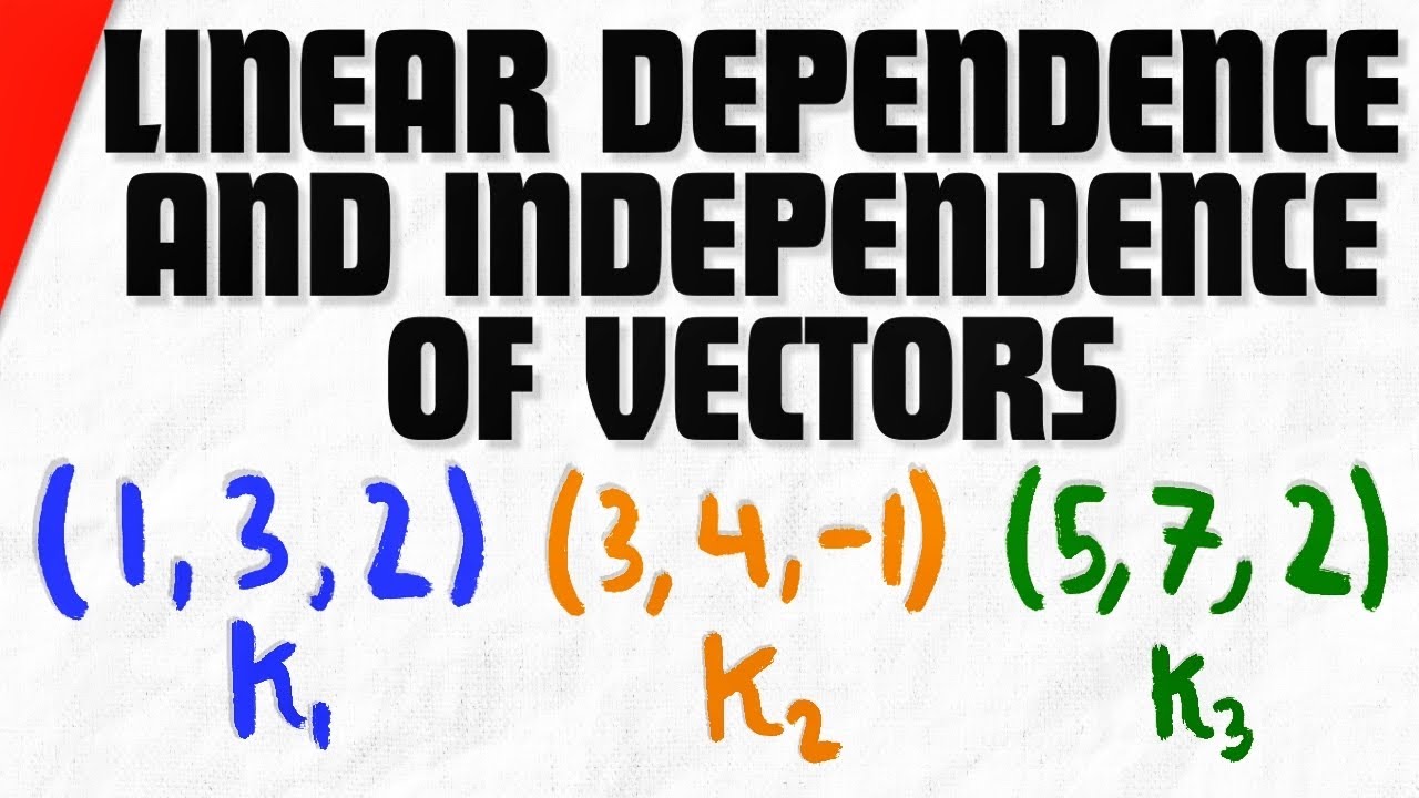 Linear Dependence and Independence of Vectors | Linear Algebra Exercises