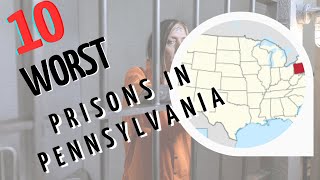 The 10 Worst Prisons in Pennsylvania