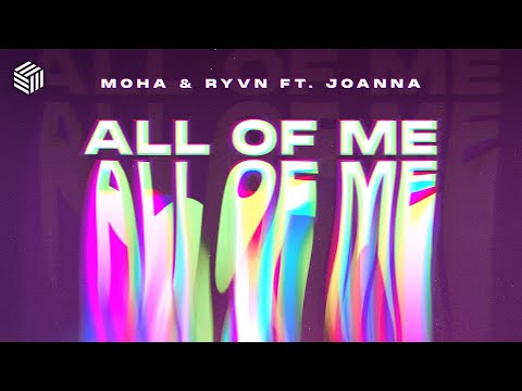 MOHA & RYVN - All of Me (ft. Joanna)