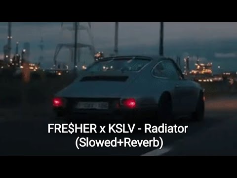 FRE$HER x KSLV - Radiator (Slowed+Reverb)