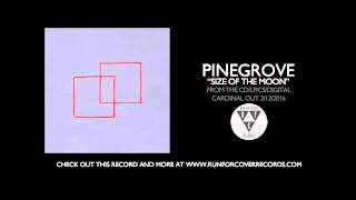 Pinegrove - Size of the Moon