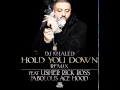 DJ Khaled Hold You Down Remix Feat Usher Rick Ross Fabolous Ace Hood