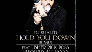 DJ Khaled - Hold You Down (Remix) (Feat. Usher, Rick Ross, Fabolous &amp; Ace Hood)