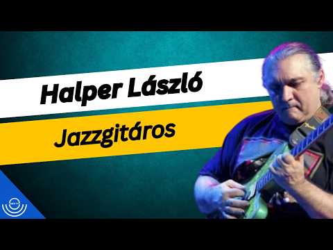 Pirkadat: Halper László – Jazzgitáros