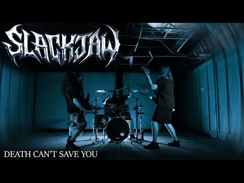 Slackjaw - Death Can't Save You (Official Music Video)