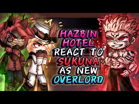 Hazbin Hotel React To Sukuna As New Overlord // Gacha React