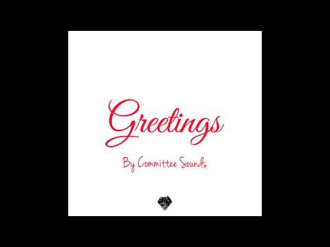 Greetings   The Committee Sounds