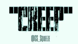 GS Squeeze -  Creep FT. Lewi B