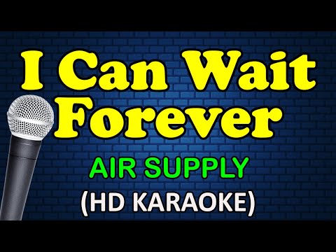 I CAN WAIT FOREVER - Air Supply (HD Karaoke)