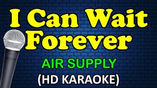 I CAN WAIT FOREVER - Air Supply (HD Karaoke)