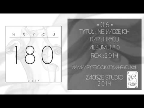 06. Hrycu - Nie Widzę Ich  |180|