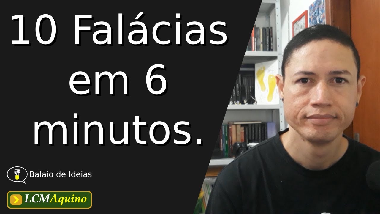 10 Falácias em 6 minutos. | Balaio de Ideias - T02E19.