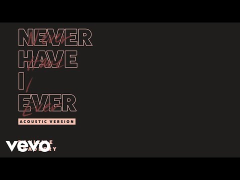 Video thumbnail for Never Have I Ever (Acoustic Version)