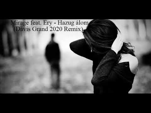 Mirage feat. Ery - Hazug álom (Davis Grand 2020 Remix Edit)