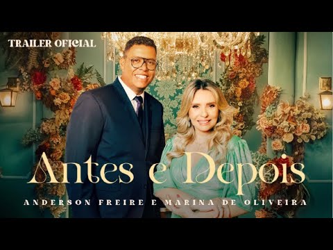 Anderson Freire e Marina de Oliveira - Antes e Depois - Trailer Oficial