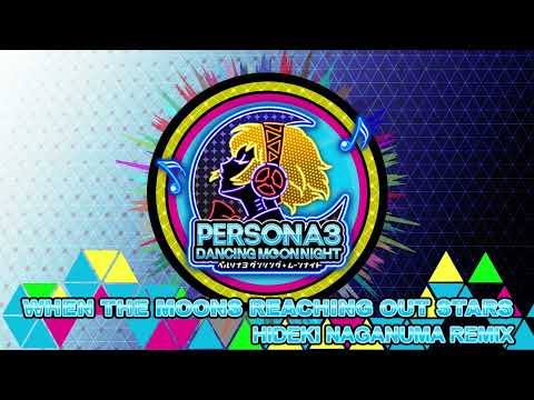 When the Moons Reaching Out Stars - Hideki Naganuma Remix - Persona 3 Dancing In Moonlight