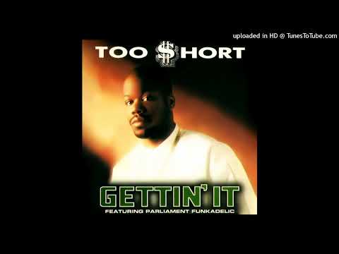 Too $hort- 01- Gettin' It- Video Version Ft. Parliament Funkadelic