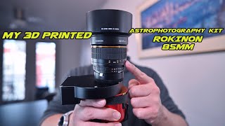 I 3D printed a Kit for my Rokinon 85MM for Astrophotography
