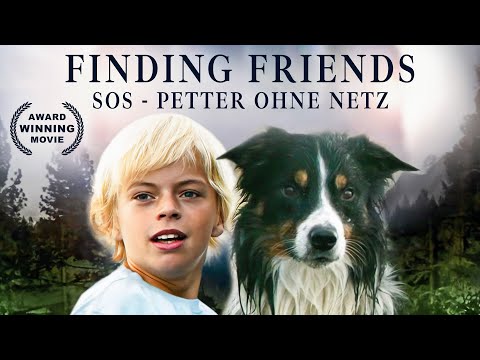 Finding Friends: SOS - Petter ohne Netz | Drama | Ganzer Abenteuerfilm