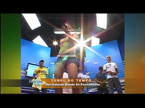 BANDA SÓ PENSAMENTO NO TÚNEL DO TEMPO DA TARDE LEGAL SOZINHA ESTOU