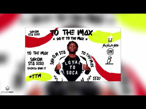 To The Max | Sekon Sta x Skorch Bun It | 2020 Soca