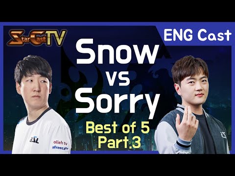 [ENG] Snow vs Sorry (PvT, Bo5) Part.3 - Starcraft Remastered (StarCastTV English)