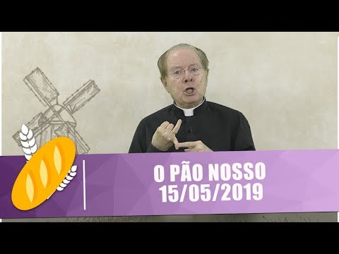 O Pão Nosso - 15/05/19