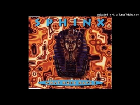 Sphinx - What Hope Have I (The Big Mix)