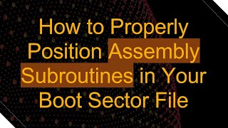 Download the video "How to Properly Position Assembly Subroutines in Your Boot Sector File"