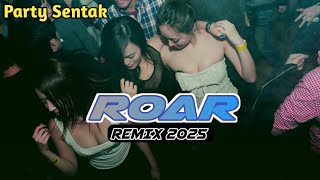 ROAR | REMIX PARTY SENTAK 🔥