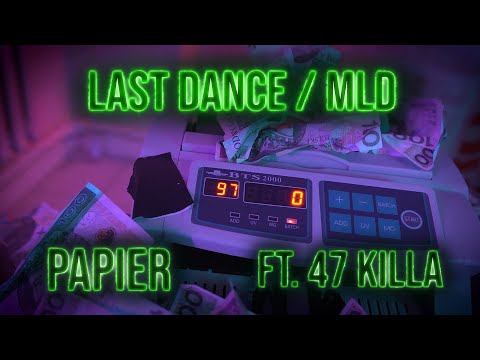 Last Dance/Mld - Kto ma ten papier (Feat. 47 Killa)