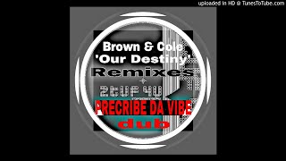 Brown & Cole (Karl Brown & Mj Cole) ft.Vula -  Our Destiny (Prescribe Da Vibe Cool Dub)