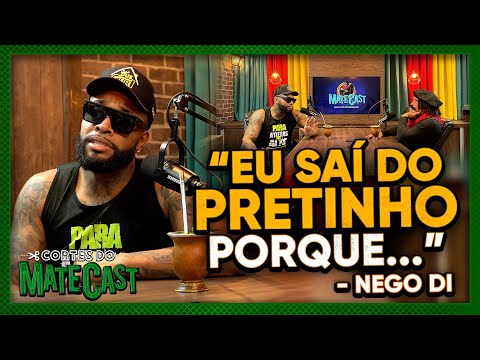 "EU SAÍ DO PRETINHO PORQUE..." - NEGO DI - MATECAST