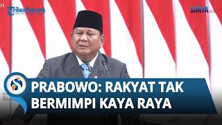 Jadi SOROTAN! Prabowo Ungkap Rakyat Indonesia Tak Bermimpi Kaya Raya, Tatapi Bisa Hidup dengan Layak