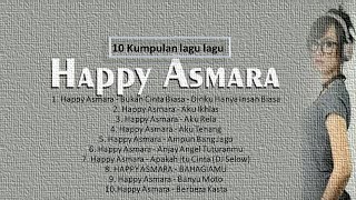 Download lagu 10 KUMPULAN LAGU HAPPY ASMARA mp3