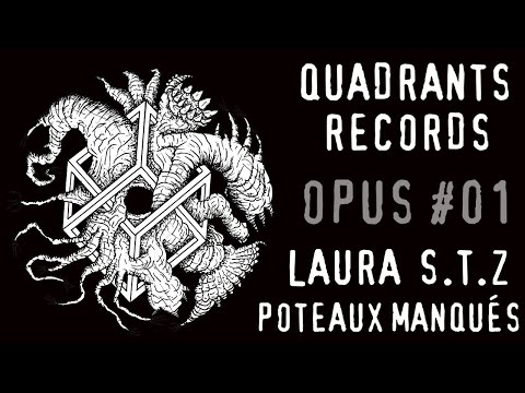 Quadrants Records #01   Laura S.T.Z - Poteaux Manqués