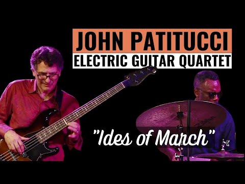 Ides of March - John Patitucci Electric Guitar Quartet