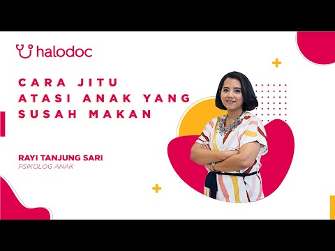 Tips Psikolog Anak Halodoc Eps. 2 - Cara Jitu Mengatasi Anak Susah Makan