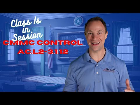 CMMC 2.0 Control AC.L2-3.1.12: Monitor & Control Remote Access Sessions