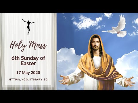 Holy Mass - 6th Sunday of Easter - 17 May 2020