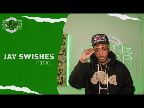 The Jay Swishes "On The Radar" Freestyle