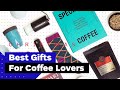 13 Coffee Gift Ideas