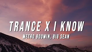 [1 HOUR] Metro Boomin, Big Sean - Trance X I Know (TikTok Mashup) [Lyrics]