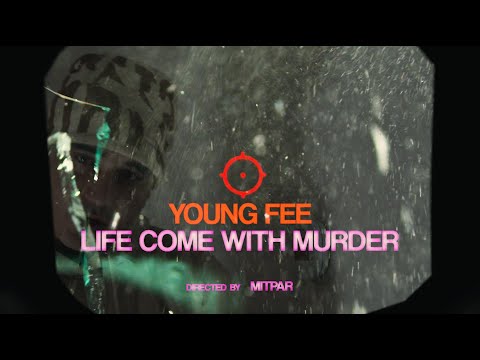 Young Fee - Life Come With Murder (Official Music Video)